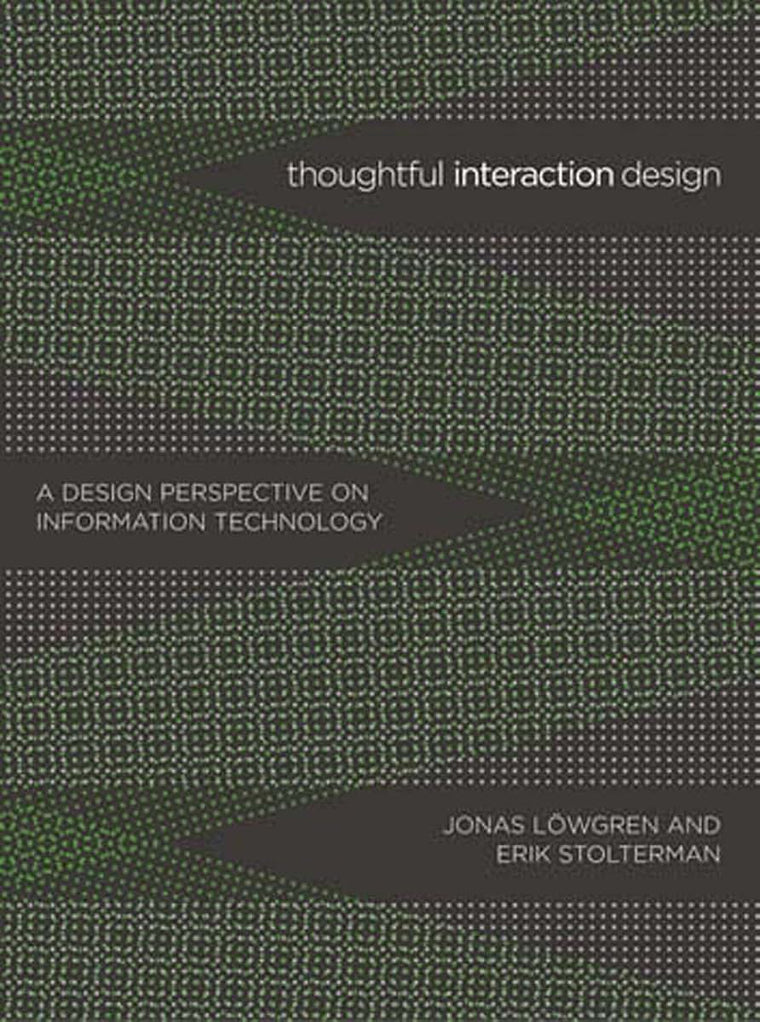 Thoughtful Interaction Design: A Design Perspective on Information Technology