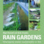 Rain Gardens: Managing Water Sustainably in the Garden and D