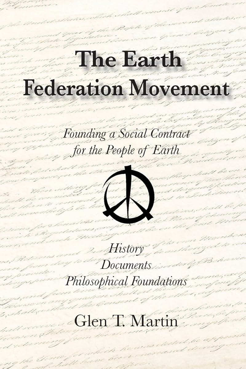 The Earth Federation Movement. Founding a Global Social Contract. History, Documents, Vision