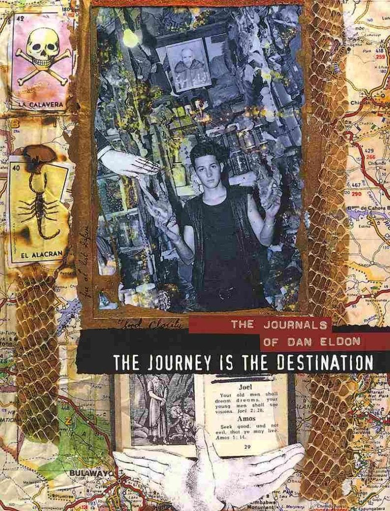 The Journey is the Destination: The Journals of Dan Eldon