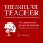 The Skillful Teacher: The Comprehensive Resource for Improving Teaching and Learning 7th Edition