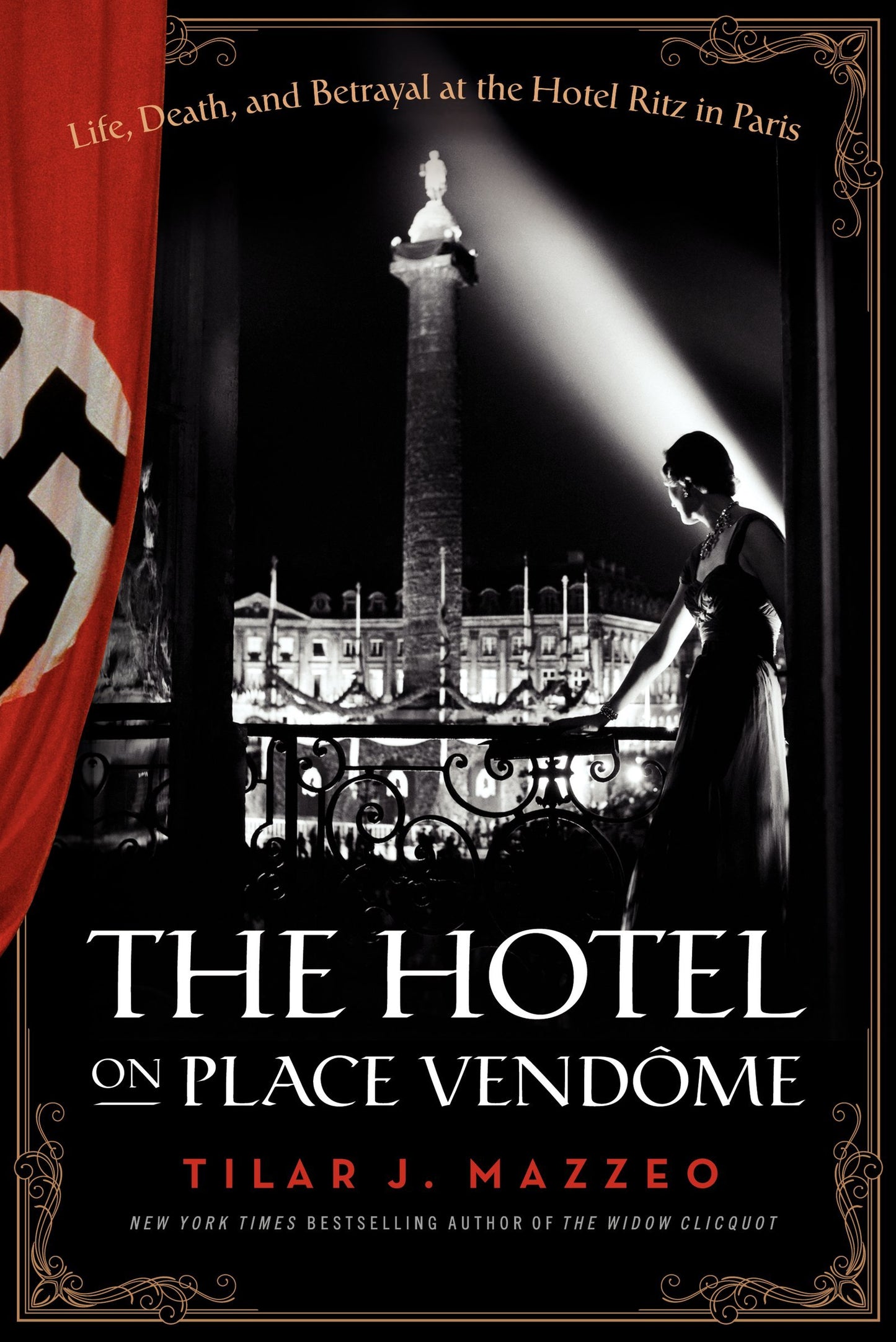 The Hotel on Place Vendome: Life, Death, and Betrayal at the