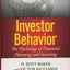 Investor Behavior: The Psychology of Financial Planning and Investing