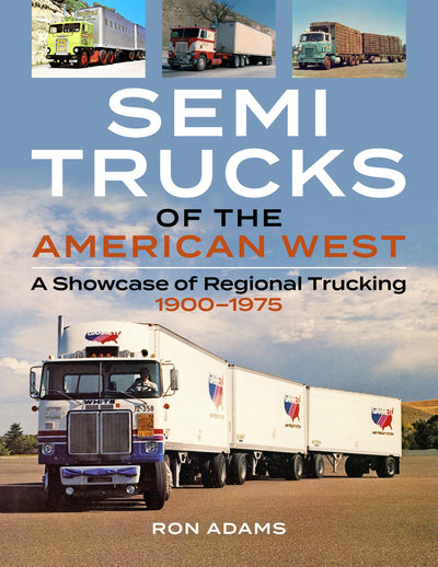 Semi Trucks of the American West: A Showcase of Regional Tru