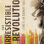The Irresistible Revolution, Updated and Expanded: Living as an Ordinary Radical