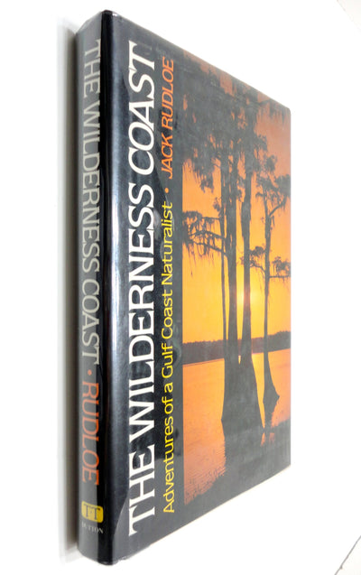 The Wilderness Coast: Adventures of a Gulf Coast Naturalist