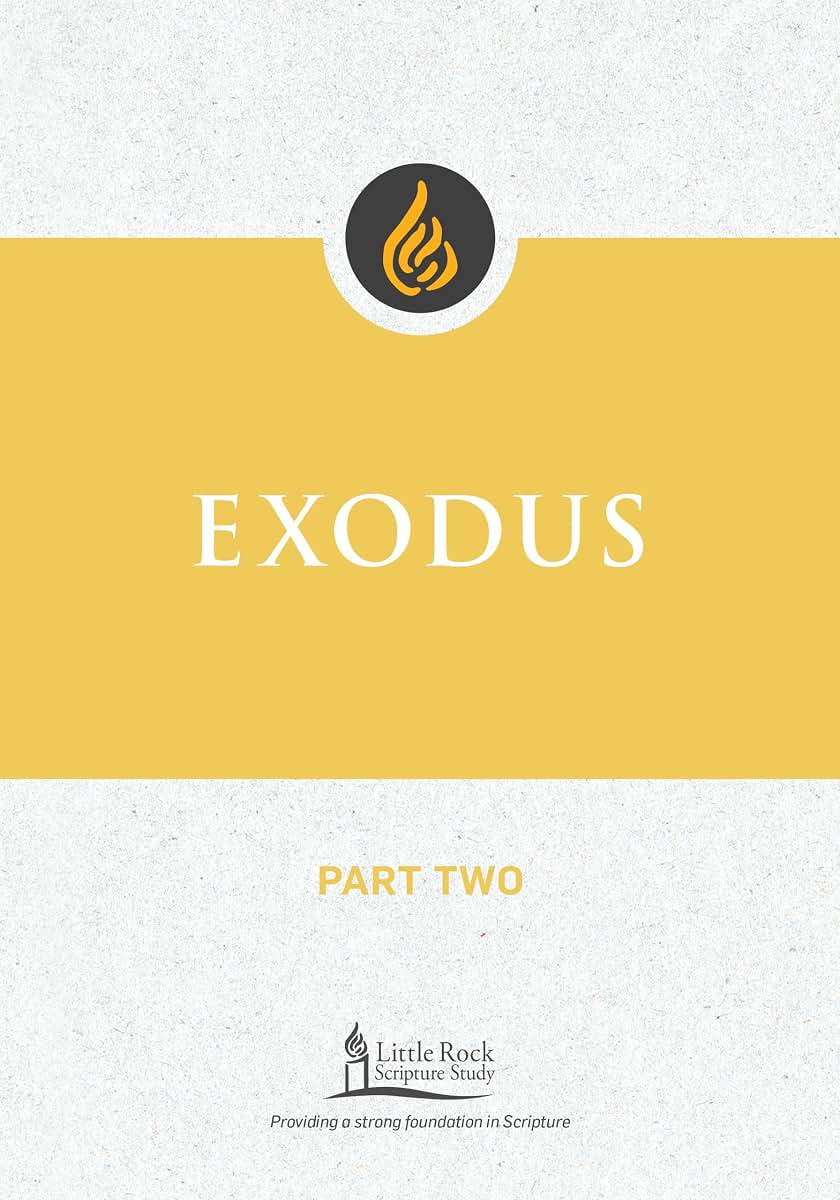 Exodus, Part Two (Little Rock Scripture Study)