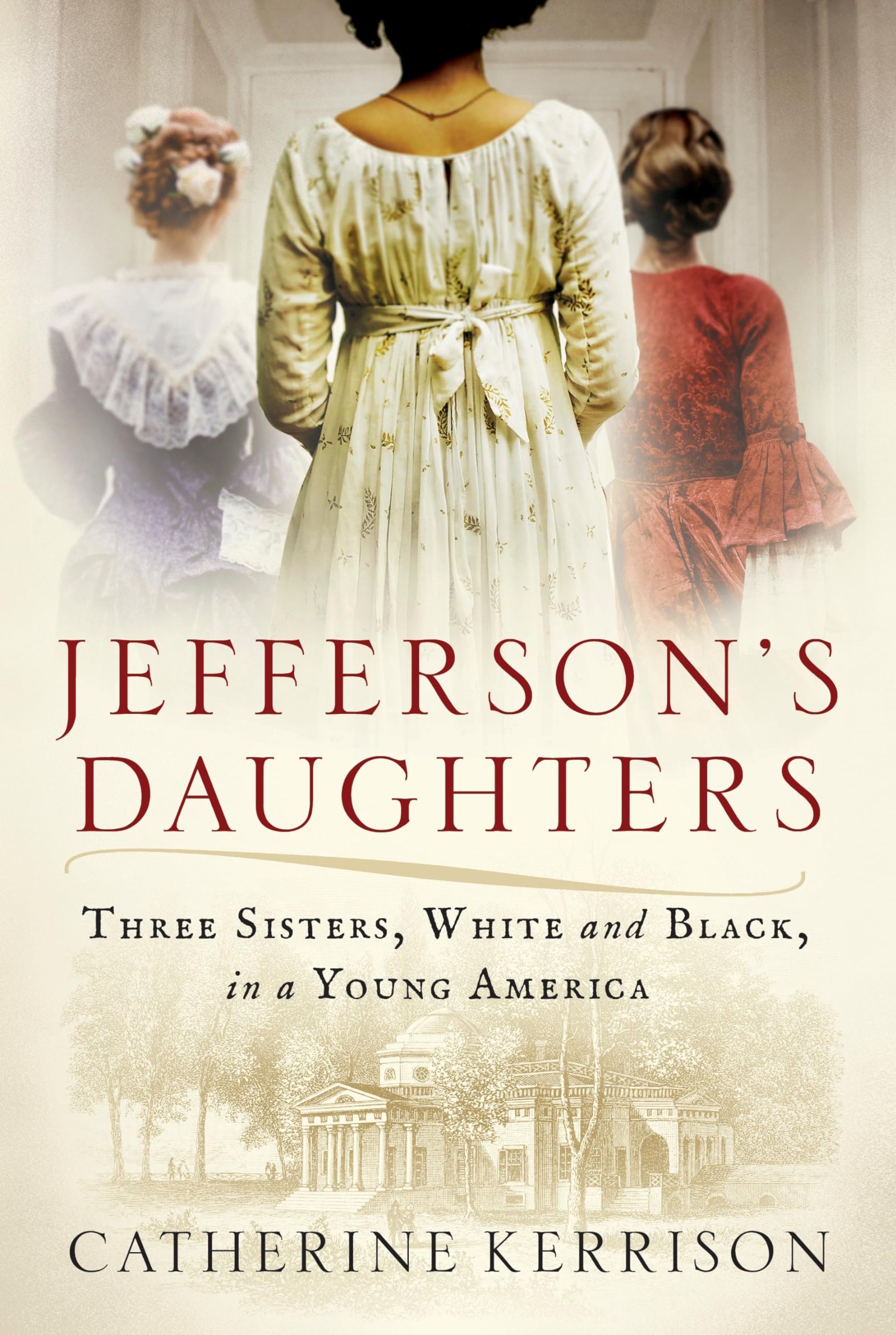 Jefferson's Daughters: Three Sisters, White and Black, in a Young America