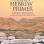The First Hebrew Primer: The Adult Beginner's Path to Biblical Hebrew, Third Edition