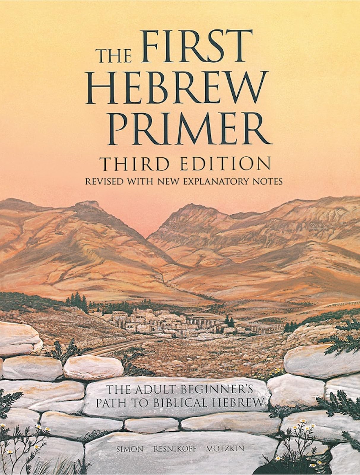 The First Hebrew Primer: The Adult Beginner's Path to Biblical Hebrew, Third Edition