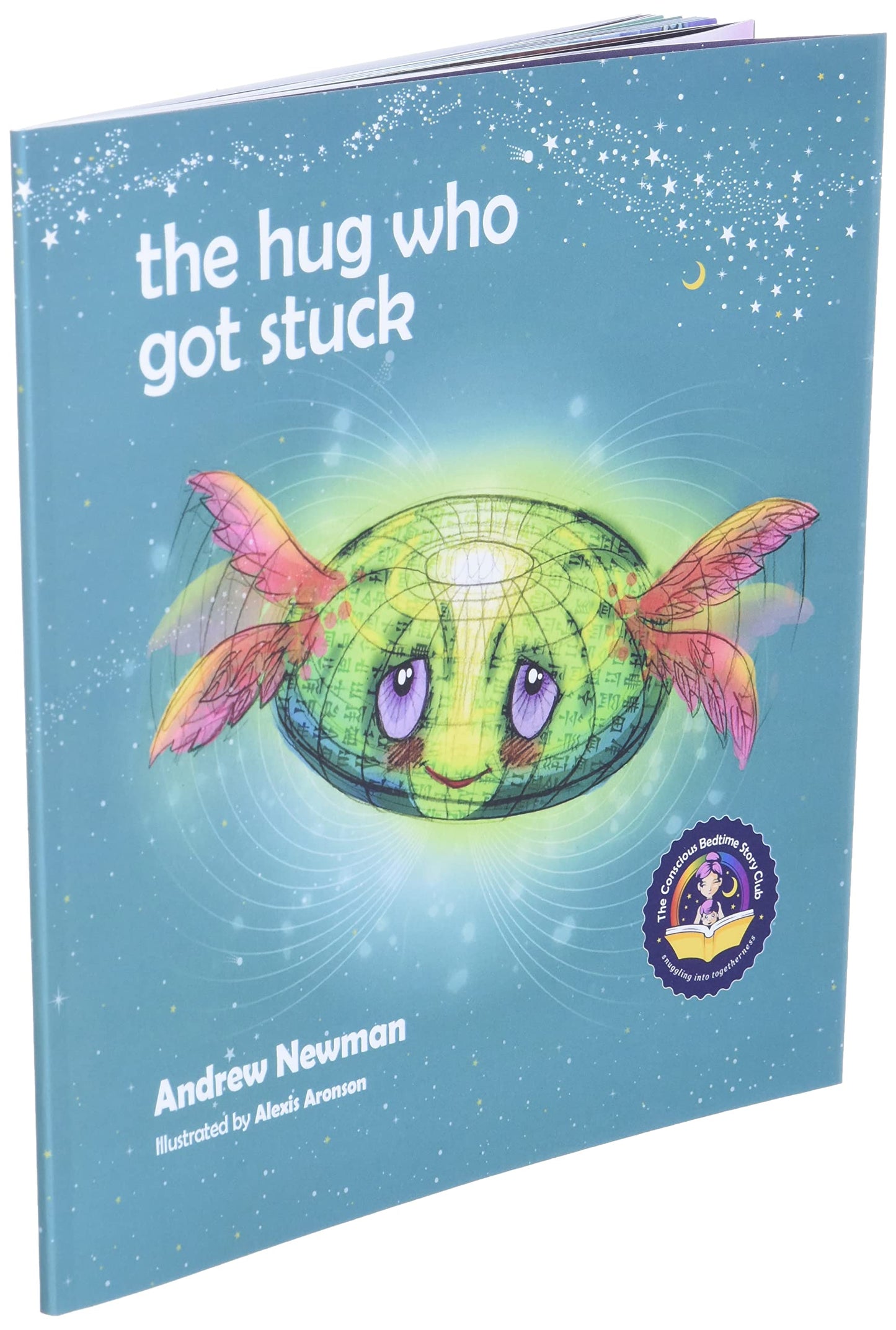 The Hug Who Got Stuck: Teaching children to access their heart and get free from sticky thoughts (Conscious Stories)