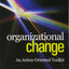 Organizational Change: An Action-Oriented Toolkit