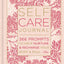 Self-Care Journal: 366 Prompts to Help Nurture & Recharge Your Body & Soul (Volume 9) (Gilded, Guided Journals)