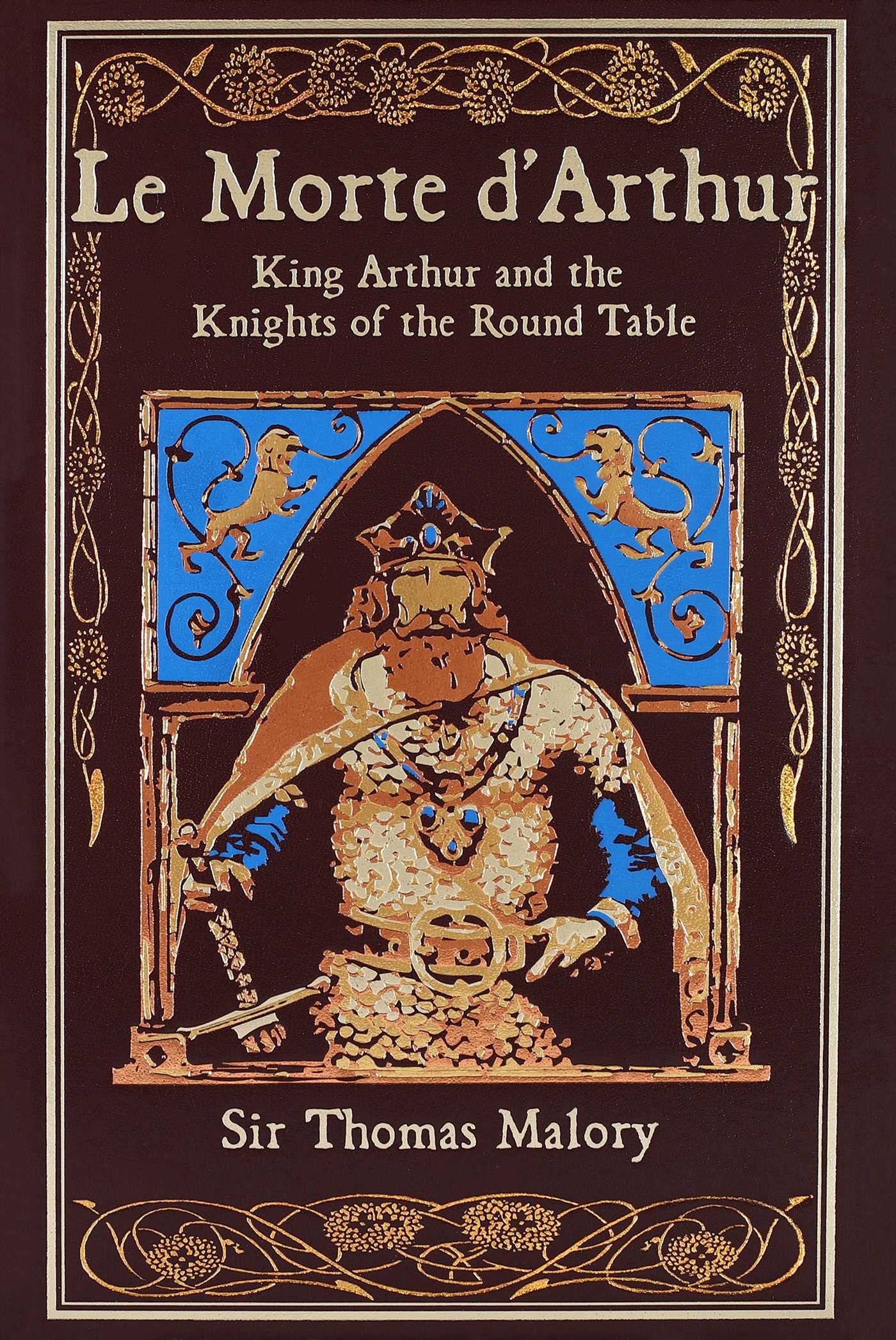 Le Morte d'Arthur: King Arthur and the Knights of the Round