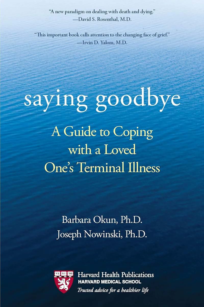 Saying Goodbye: A Guide to Coping with a Loved One's Terminal Illness