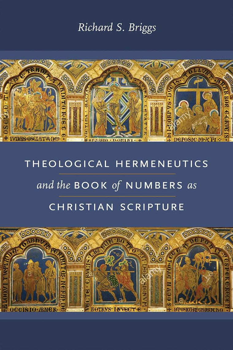 Theological Hermeneutics and the Book of Numbers as Christian Scripture (Reading the Scriptures)