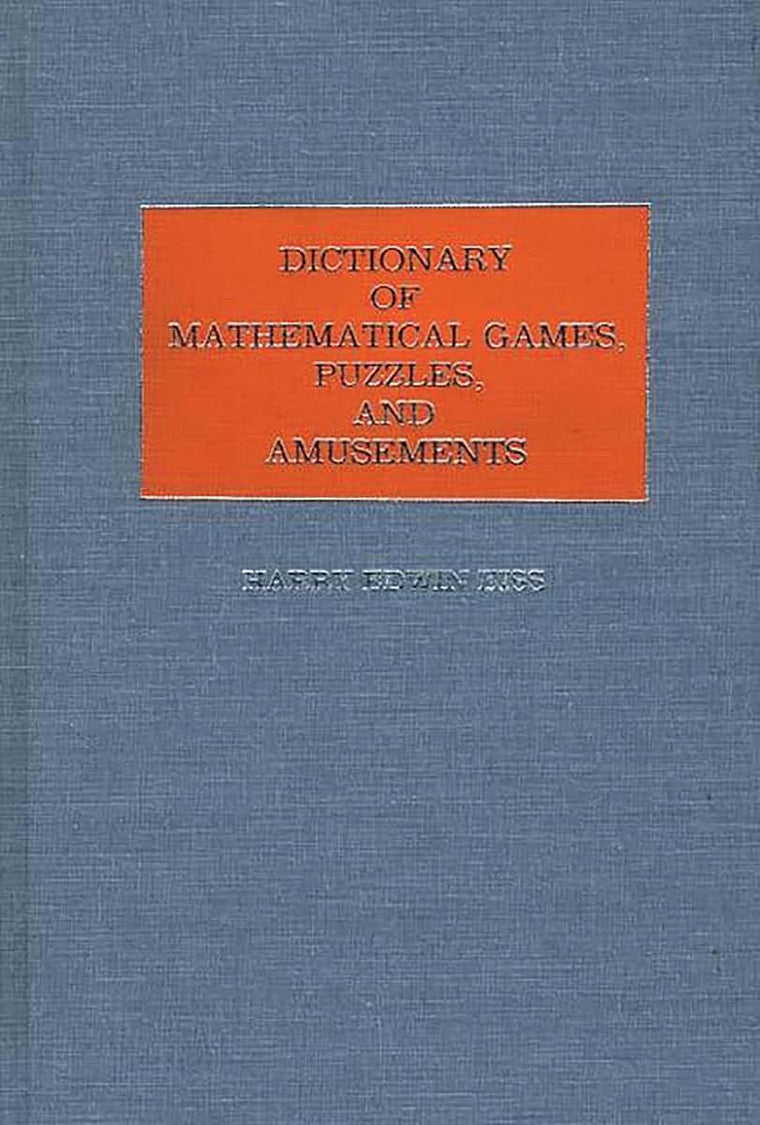 Dictionary of Mathematical Games, Puzzles, and Amusements