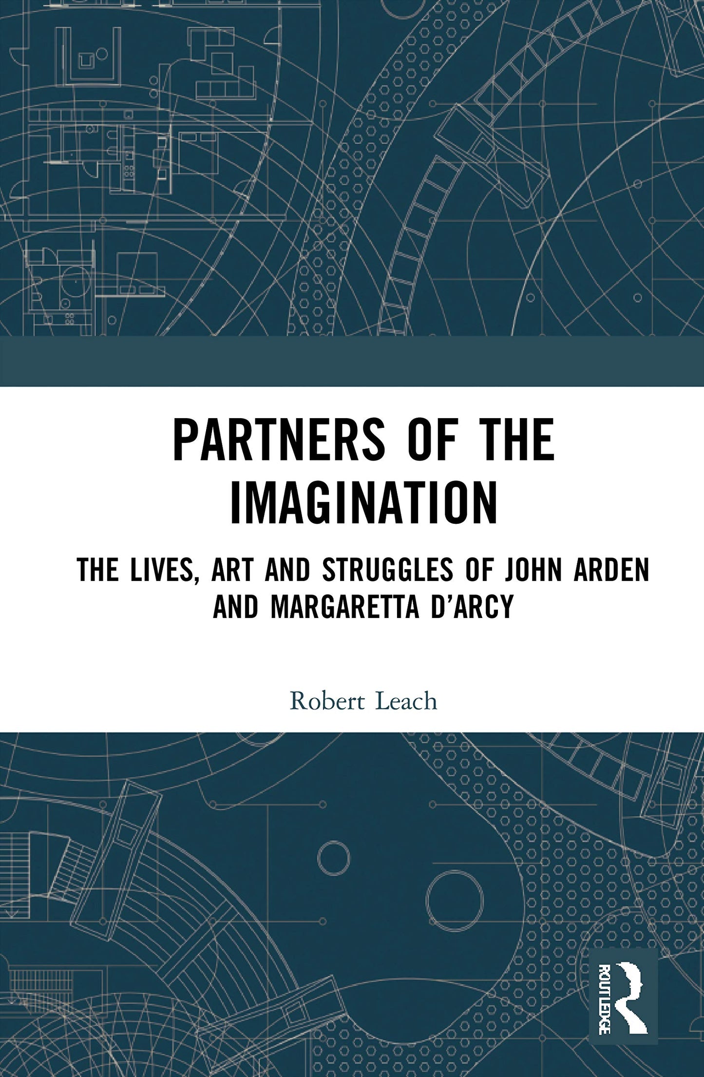 Partners of the Imagination: The Lives, Art and Struggles of John Arden and Margaretta DArcy