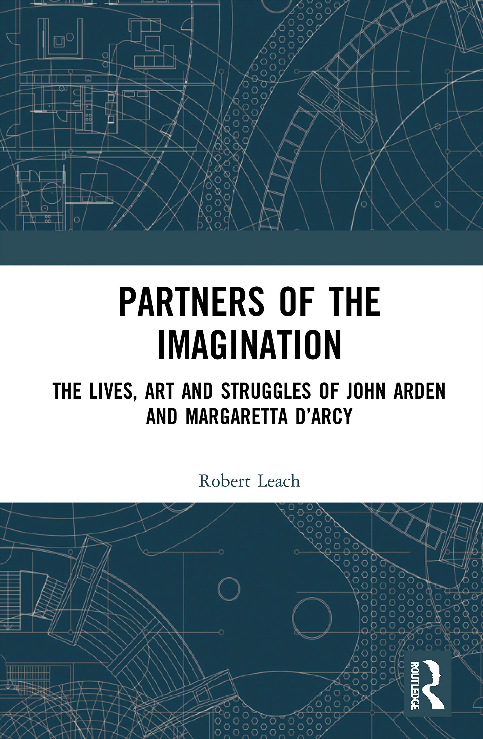 Partners of the Imagination: The Lives, Art and Struggles of John Arden and Margaretta DArcy