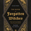 The Book of Forgotten Witches: Dark & Twisted Folklore & Stories from Around the World