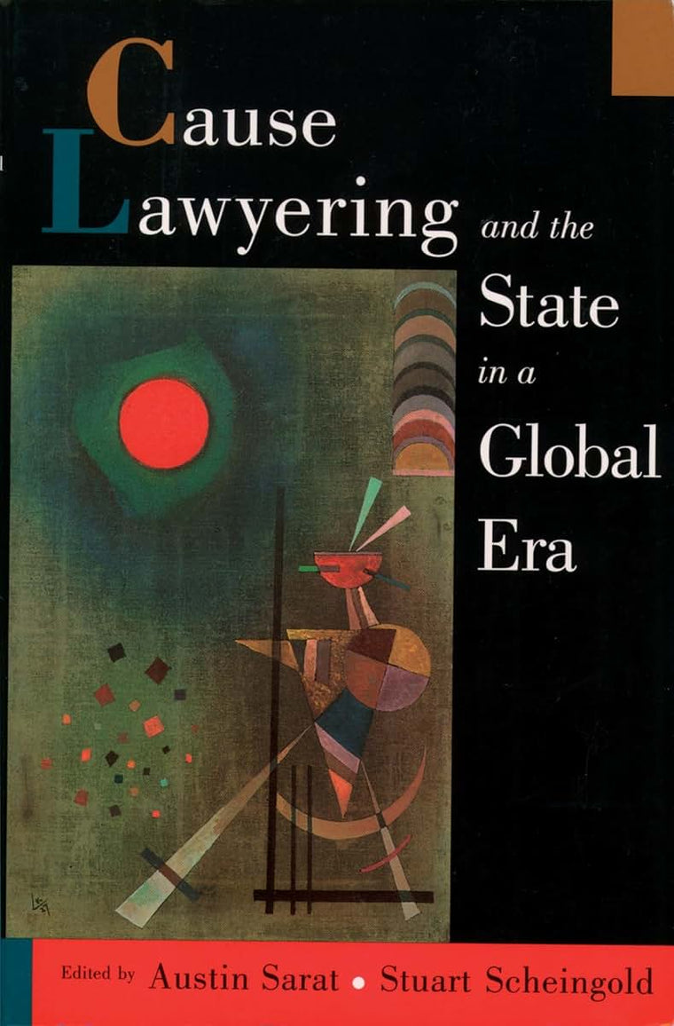 Cause Lawyering and the State in a Global Era (Oxford Socio-Legal Studies)