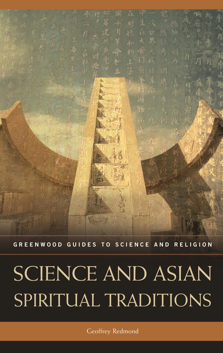 Science and Asian Spiritual Traditions (Greenwood Guides to Science and Religion)