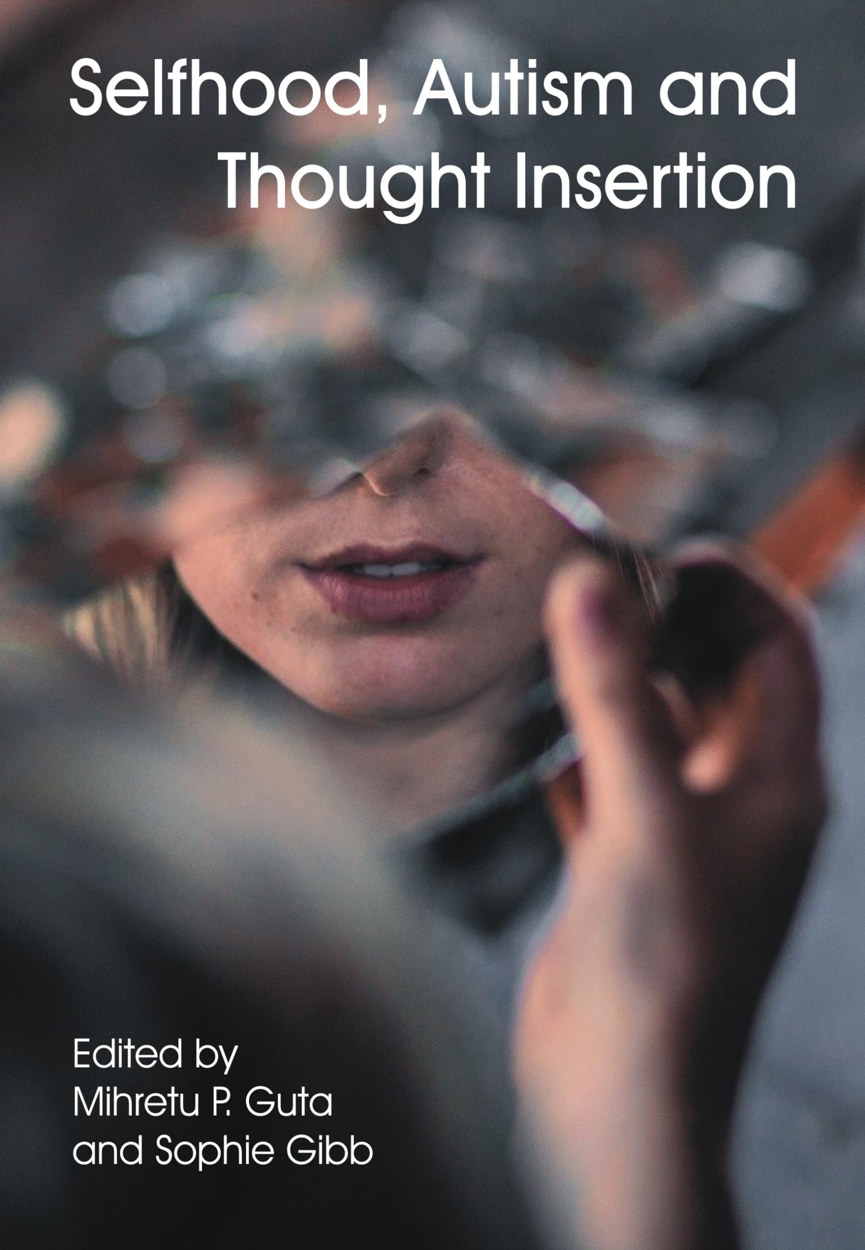 Selfhood, Autism and Thought Insertion (Journal of Consciousness Studies)