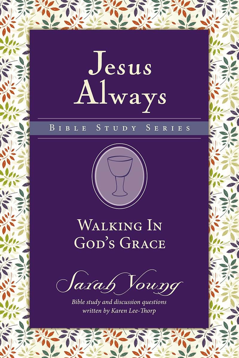 Walking in God's Grace (Jesus Always Bible Studies)