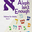 Aleph Isn't Enough: Hebrew for Adults (Book 2)