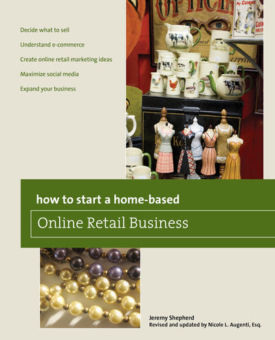 How to Start a Home-based Online Retail Business (Home-Based Business Series)
