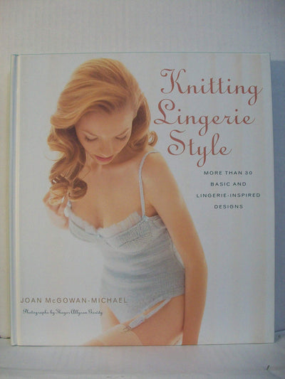 Knitting Lingerie Style: More Than 30 Basic and Lingerie-Inspired Designs
