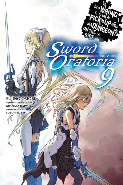 Is It Wrong to Try to Pick Up Girls in a Dungeon? On the Side: Sword Oratoria, Vol. 9 (light novel) (Volume 9) (Is It Wrong to Try to Pick Up Girls in ... On the Side: Sword Oratoria (light novel), 9)