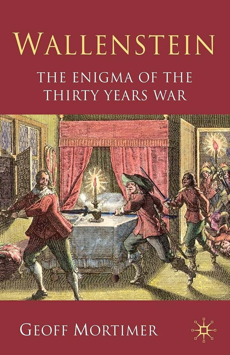 Wallenstein: The Enigma of the Thirty Years War