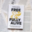 Free and Fully Alive: Reclaiming the Story of Who You Were Created to Be