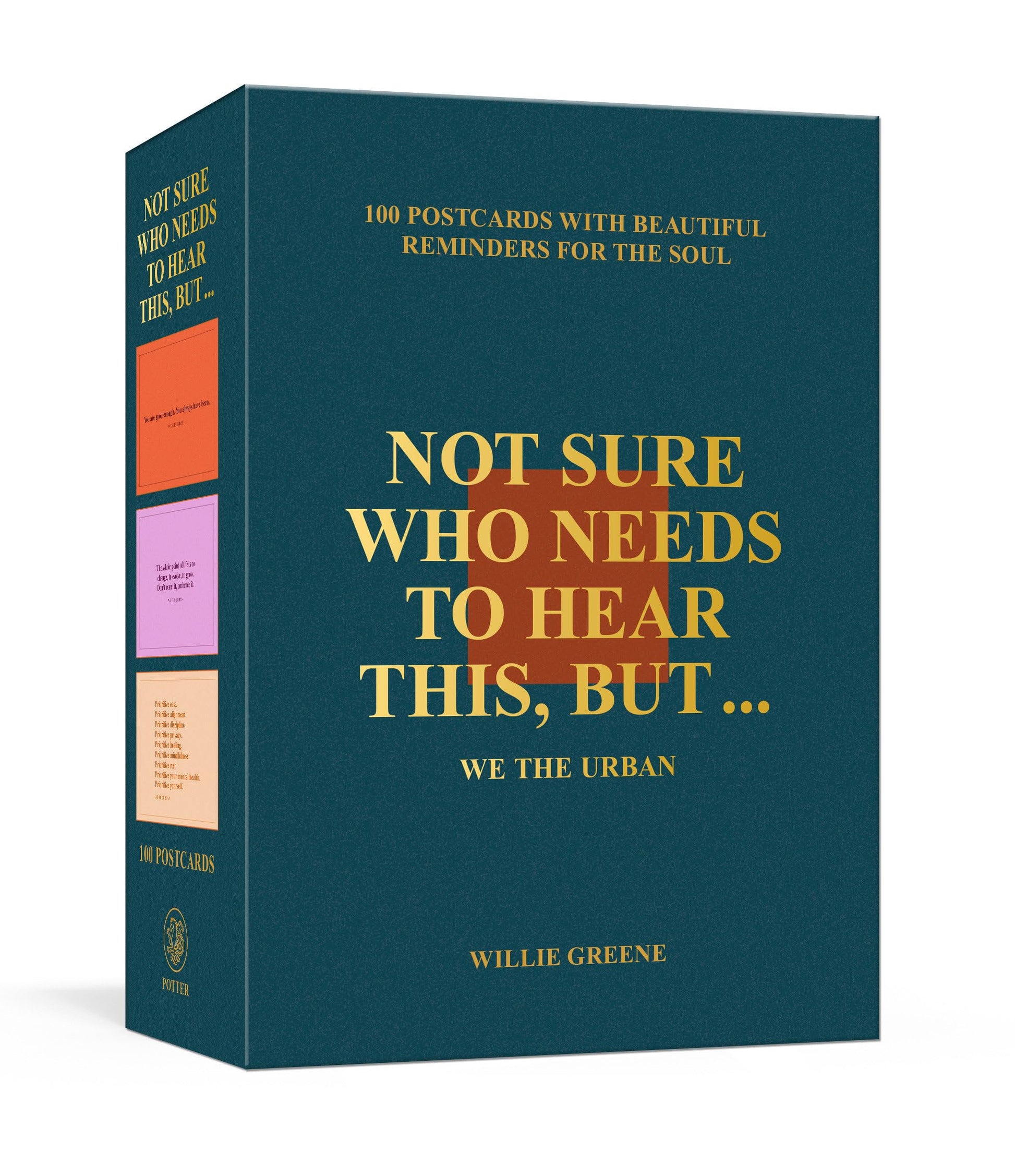 Not Sure Who Needs to Hear This, But . . . : WE THE URBAN: 100 Postcards with Beautiful Reminders for the Soul