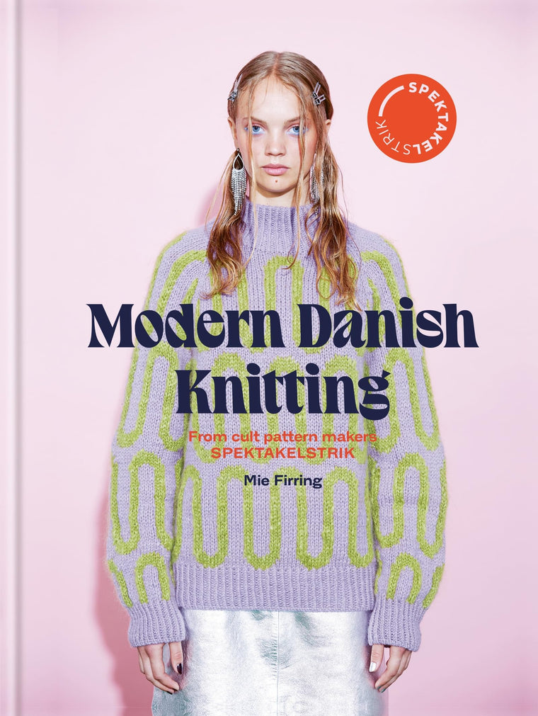 Spectacular: Modern Danish Knitting: From cult patterns makers SPEKTAKELSTRIK