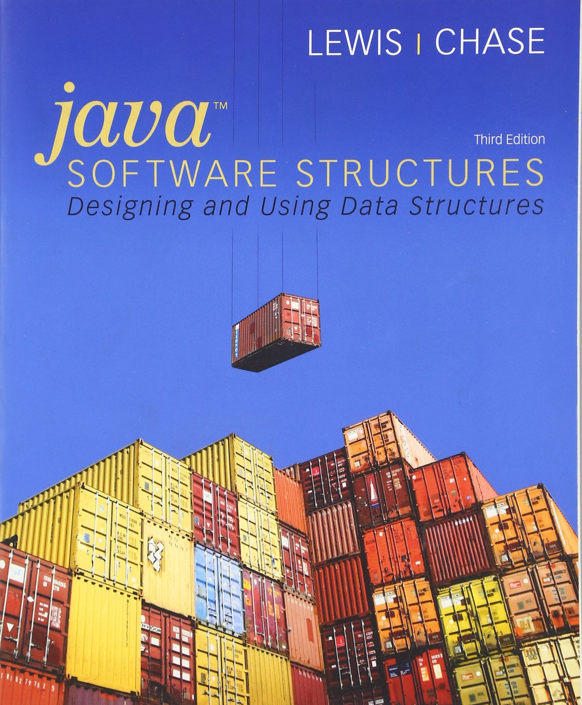 Java Software Structures: Designing and Using Data Structures (3rd Edition)