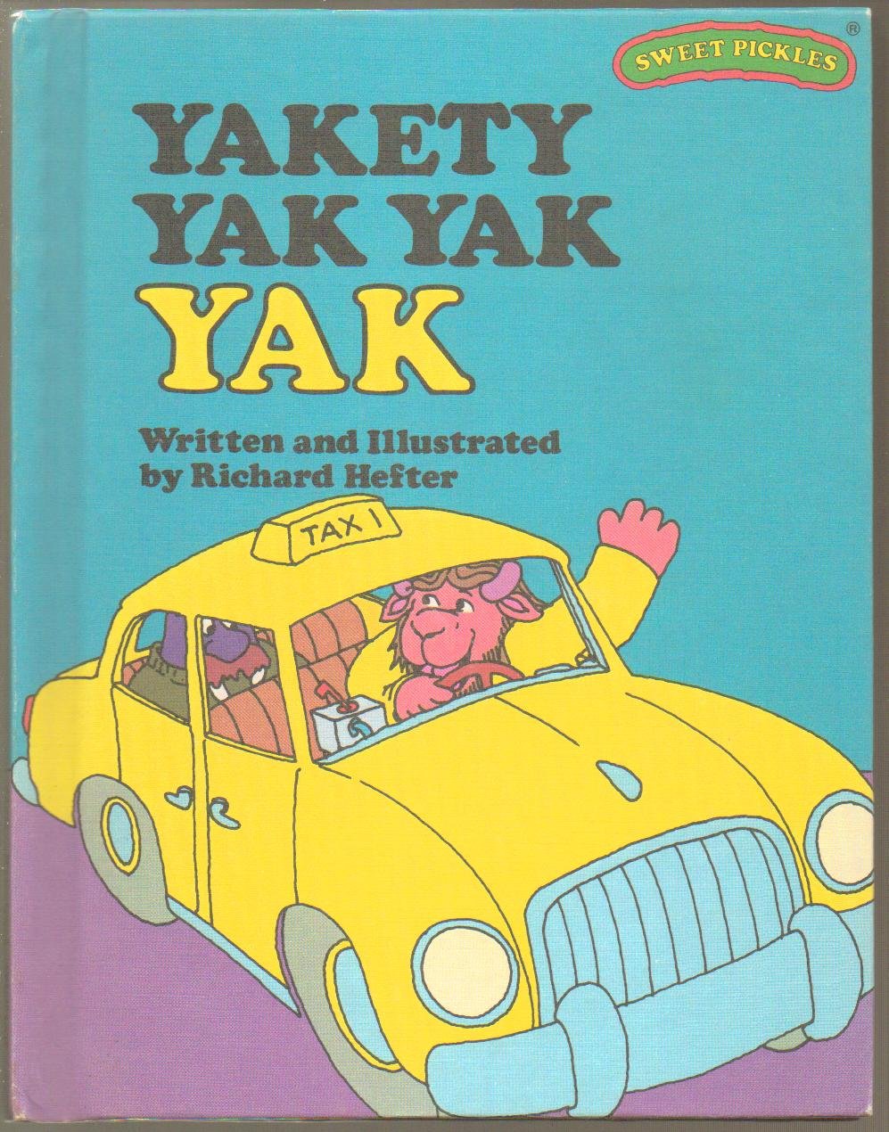 Yakety Yak Yak Yak (Sweet Pickles Series) by Hefter, Richard