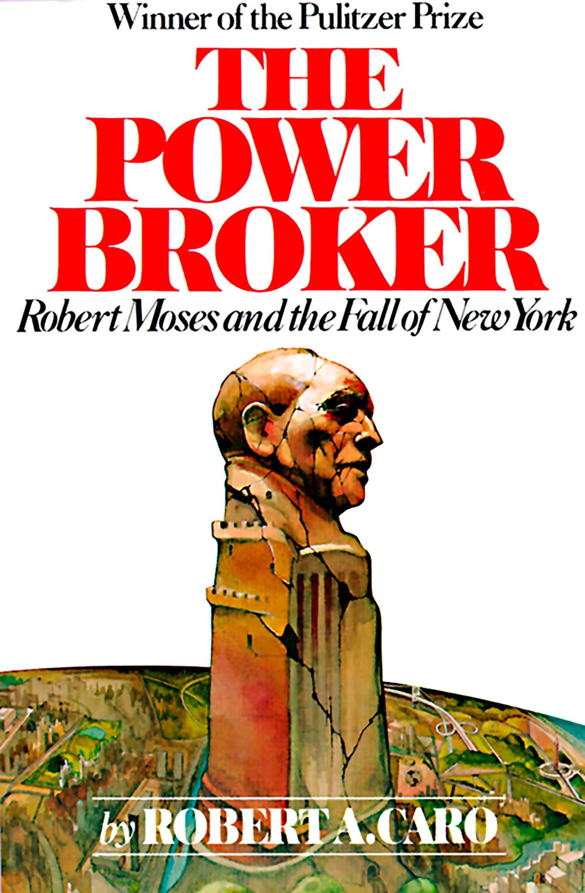 The Power Broker (Pulitzer Prize Winner): Robert Moses and the Fall of New York