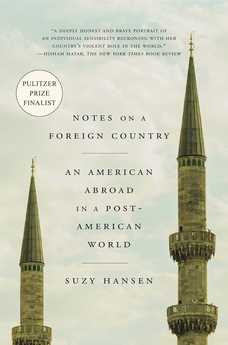 Notes on a Foreign Country: An American Abroad in a Post-American World