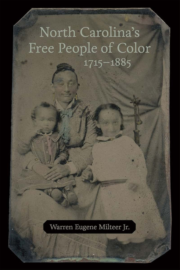 North Carolinas Free People of Color, 1715-1885