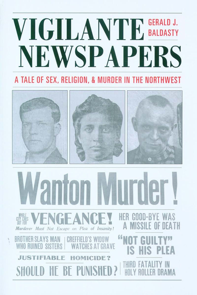 Vigilante Newspapers by Baldasty, Gerald J.