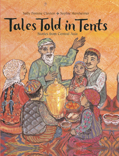 Tales Told In Tents: Stories from Central Asia