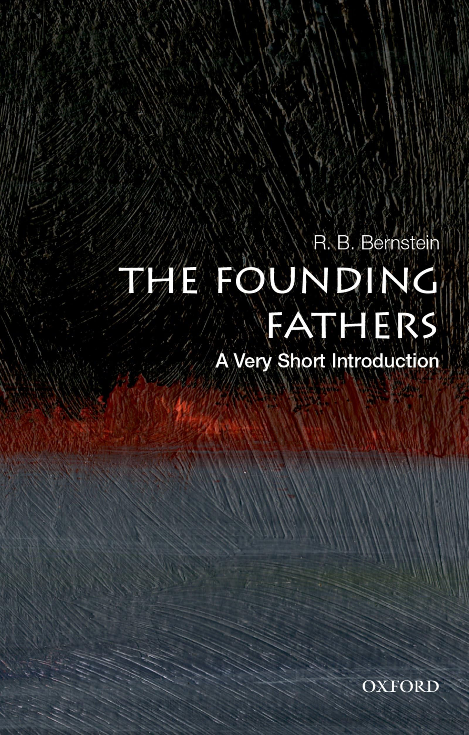The Founding Fathers: A Very Short Introduction (Very Short Introductions)