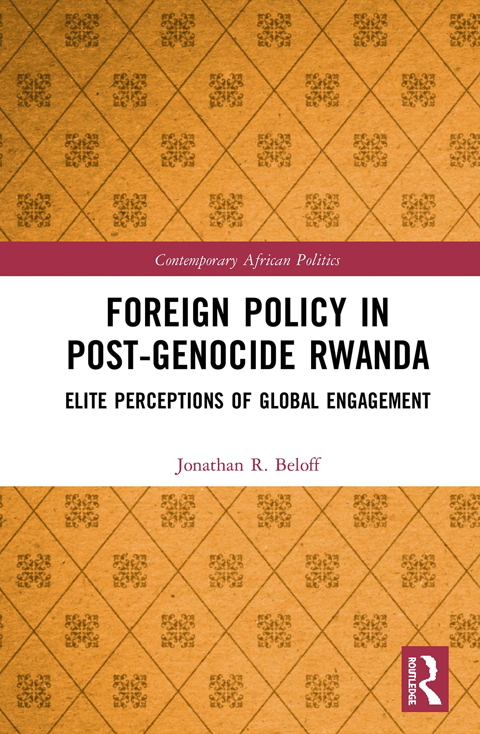 Foreign Policy in Post-Genocide Rwanda (Contemporary African Politics)
