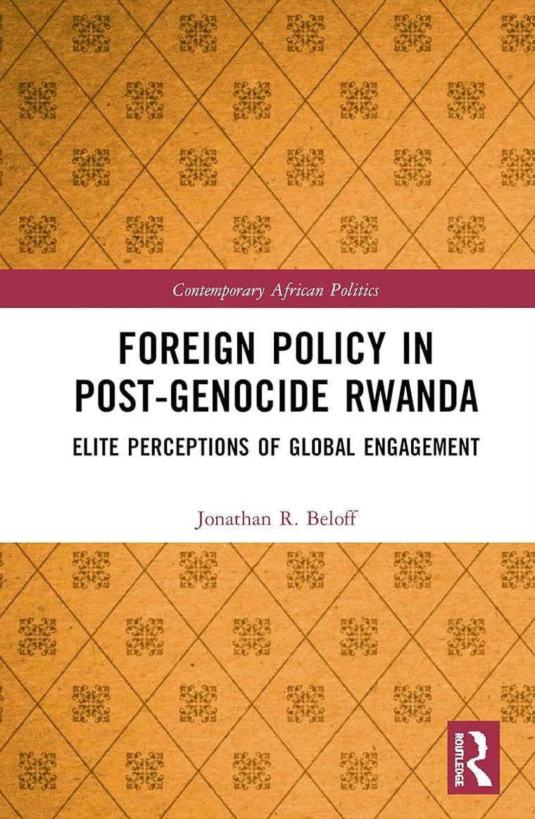 Foreign Policy in Post-Genocide Rwanda (Contemporary African Politics)