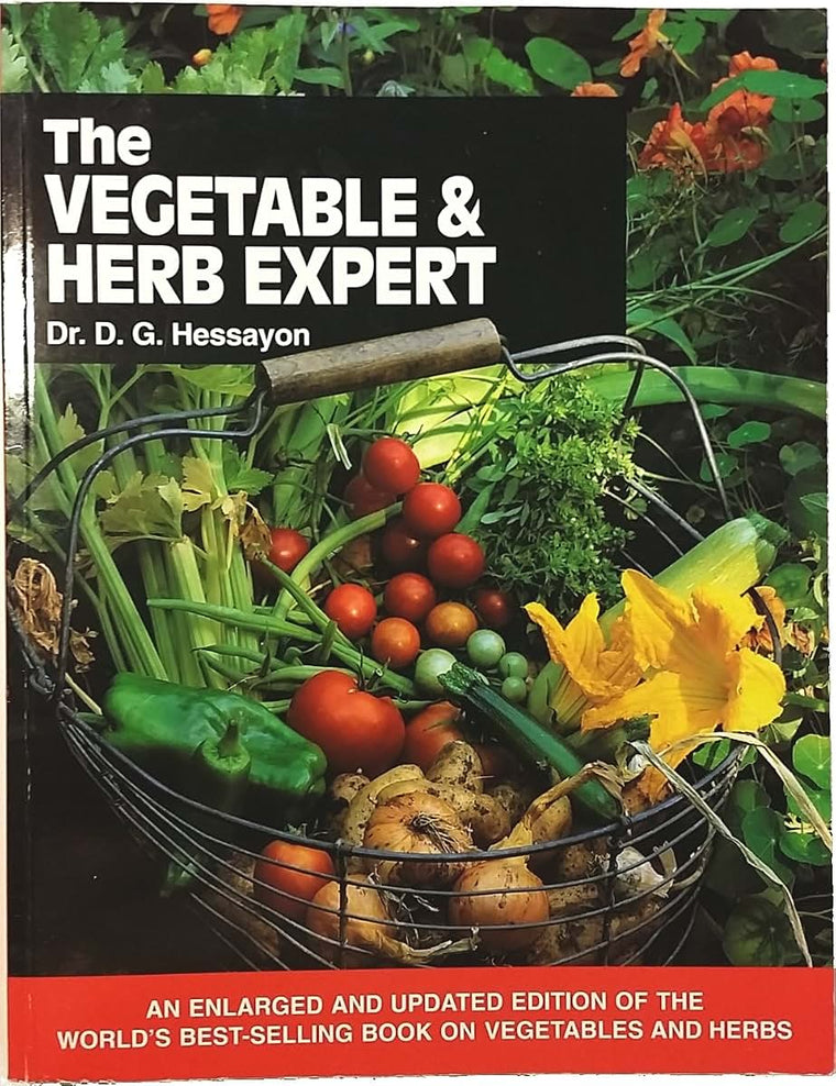 The Vegetable & Herb Expert by D.G. Hessayon