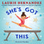 She's Got This: An Encouraging Story About Trying, Falling, and Getting Back Up for Children (Ages 4-8)