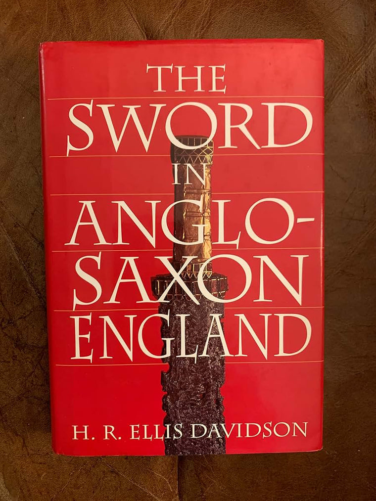 The Sword in Anglo-Saxon England: Its Archaeology and Literature