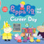 Peppa Pig and the Career Day by Candlewick Press